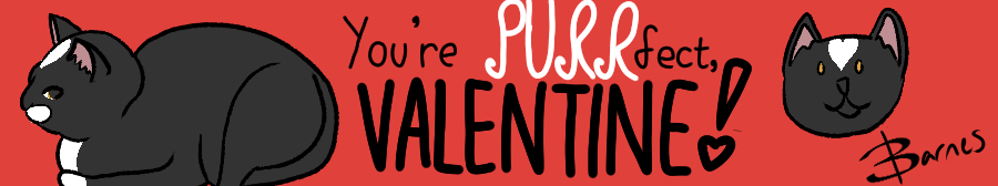 A digitally-drawn Valentine's Day-themed website header. It has a loafing tuxedo cat on the left, and the head of the same cat on the right. Text in the middle says, You're PURRfect, Valentine! Estee Barne's artist signature is in the bottom right corner.